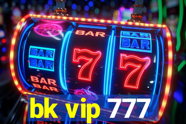 bk vip 777